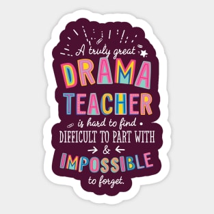 A truly Great Drama Teacher Gift - Impossible to forget Sticker